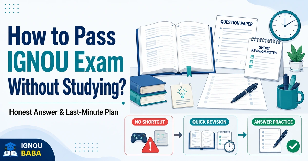 Honest answer on passing IGNOU exam with last-minute preparation